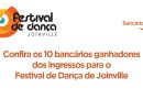 Confira os 10 bancários ganhadores dos ingressos para o Festival de Dança de Joinville